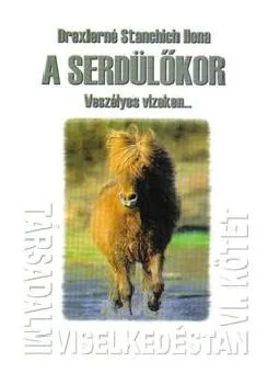 Társadalmi viselkedéstan VI. kötet Serdülőkor Veszélyes vizeken...