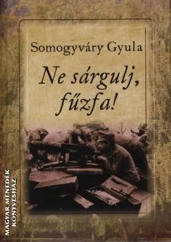 Ne sárgulj, fűzfa!