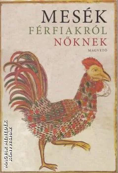 Mesék férfiakról nőknek