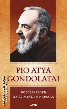 Pio atya gondolatai - Bölcsességek az év minden napjára
