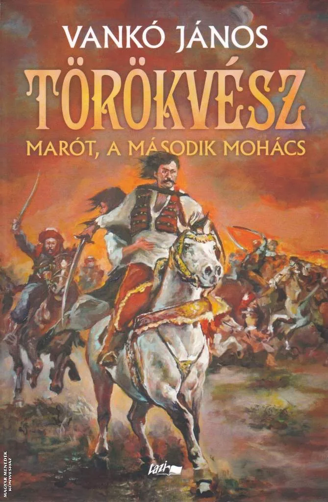 Törökvész - Marót, a második Mohács