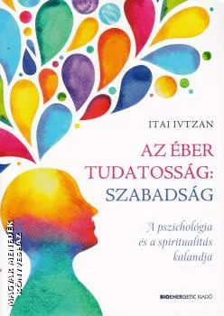 Az éber tudatosság: szabadság