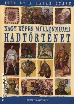 Nagy képes milleniumi hadtörténet ANTIKVÁR