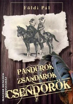 Pandúrok zsandárok csendőrök