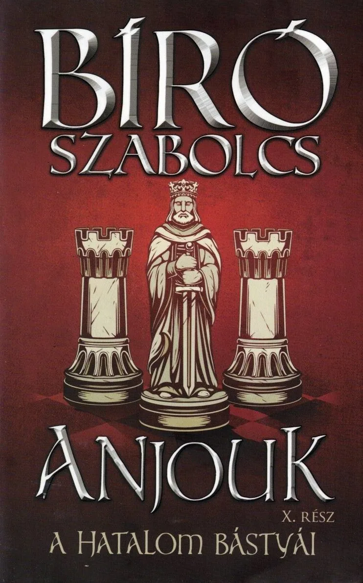 Anjouk X. - A hatalom bástyái