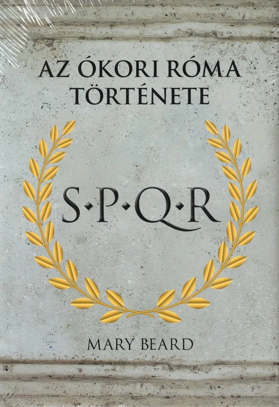 S.P.Q.R. - Az Ókori Róma története