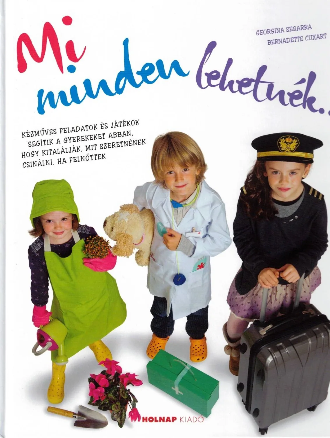 Mi minden lehetnék...
