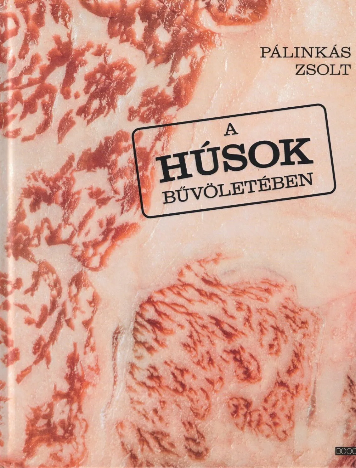 A húsok bűvöletében