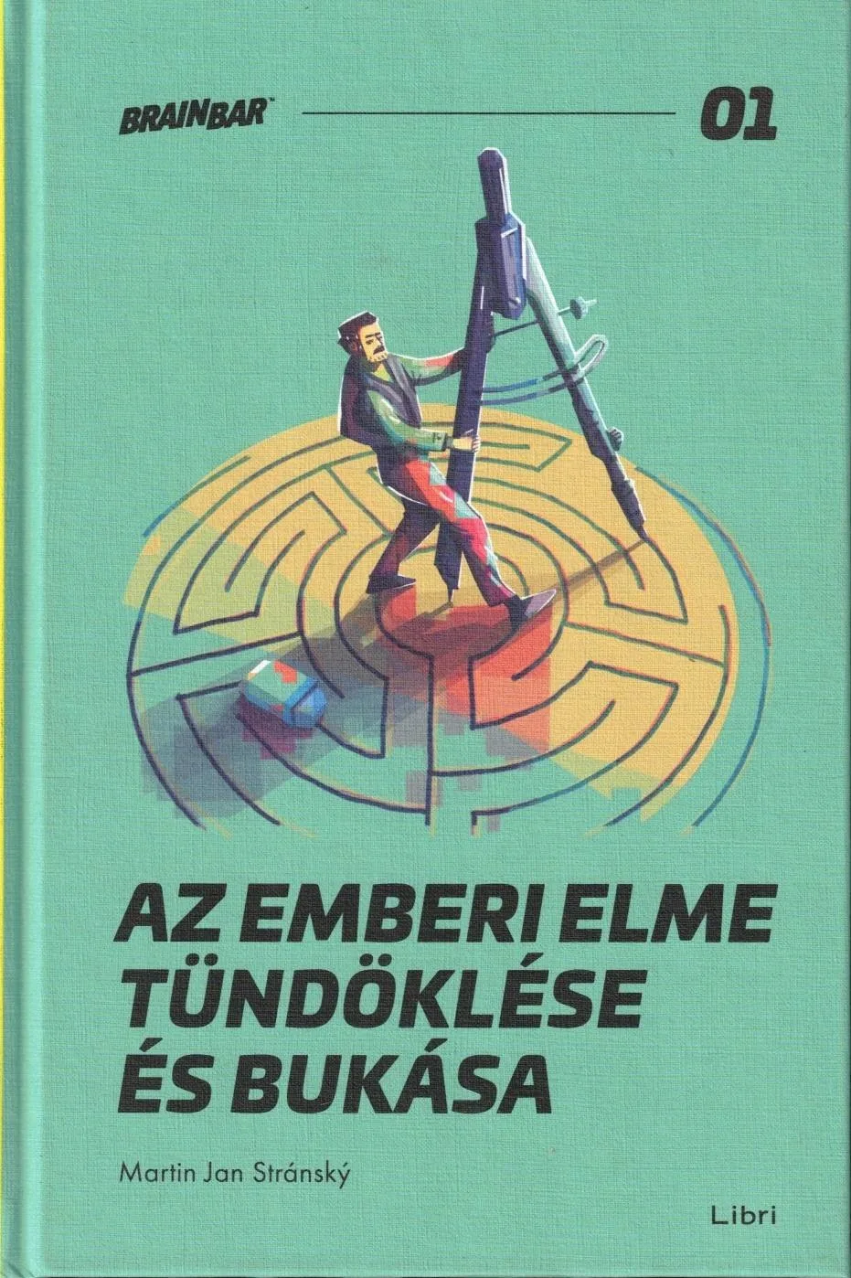 Az emberi elme tündöklése és bukása