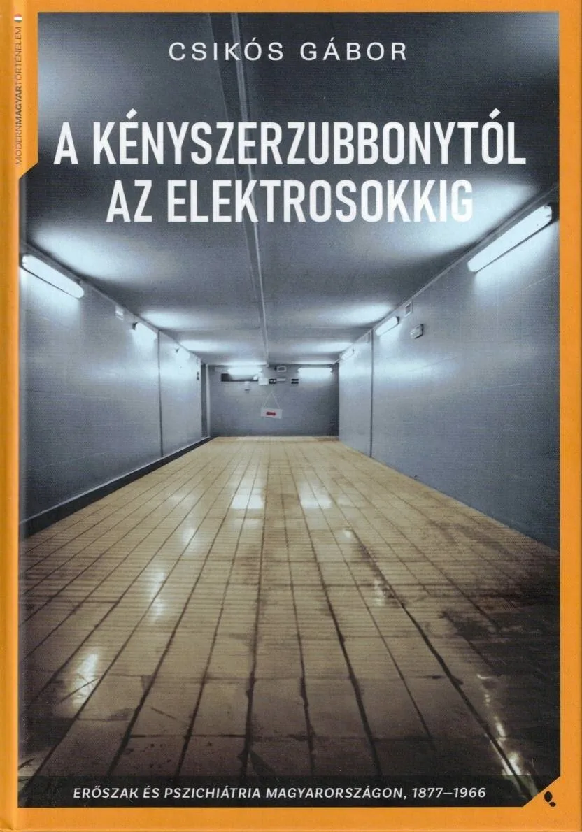 A kényszerzubbonytól az elektrosokkig