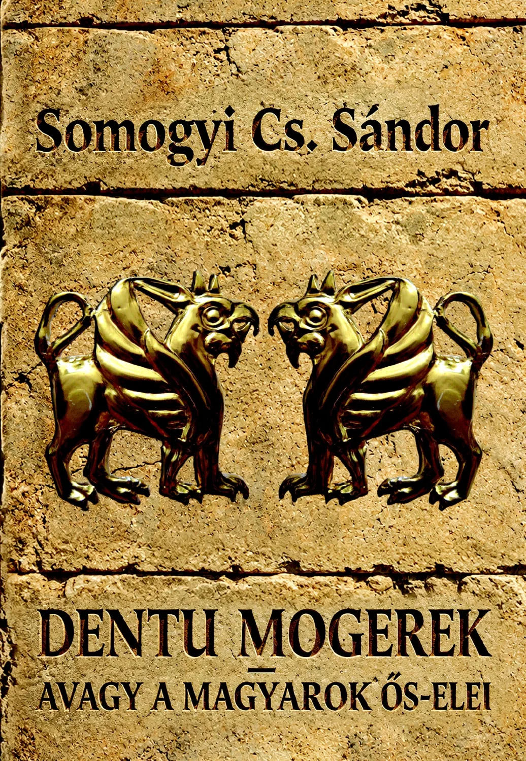 Dentu Mogerek - avagy a magyarok ős-elei