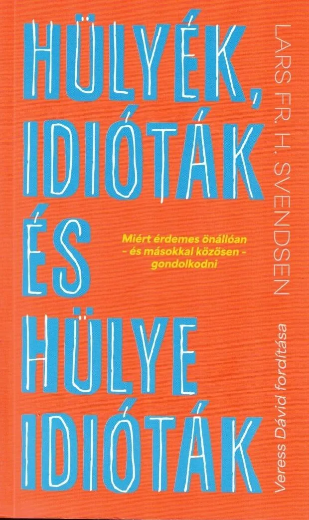 Hülyék, idióták és hülye idióták